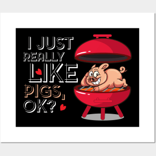 I just really like Pigs, ok? Funny Grill BBQ Bacon gift Posters and Art